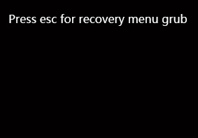 电脑黑屏提示Press esc for recovery menu grub解决方法